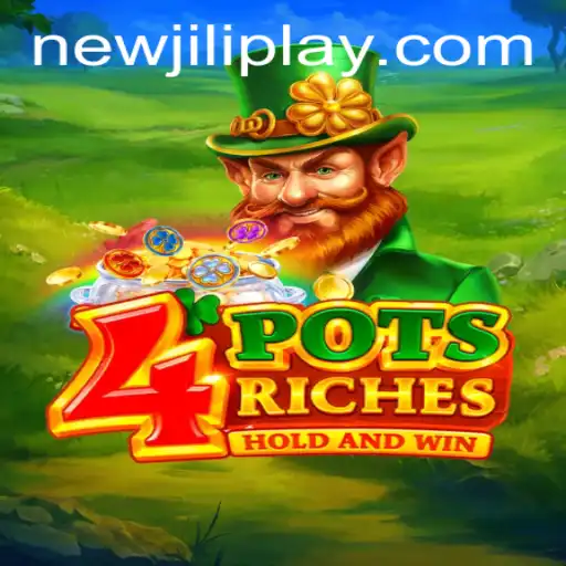 Explore the Fascinating World of 4potsriches: A NewJiLi Gaming Adventure
