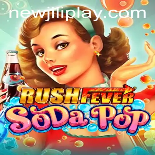 Unveiling the Excitement of RushFeverSodaPop with NewJiLi Innovations